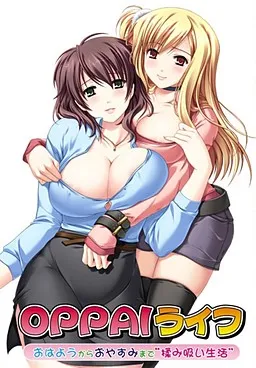 OPPAI Life - Ohayou kara Oyasumi made Momisui Seikatsu