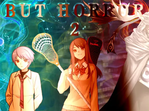 BUT HORROR