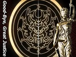 Goodbye Great Justice