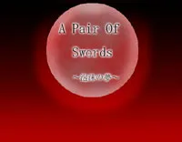 A Pair Of Swords ~Utakata no Yume~