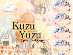 KuzuYuzu ~True End Story~