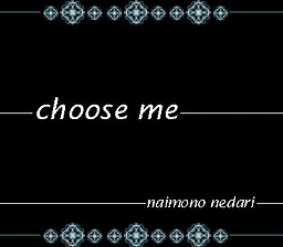 choose me