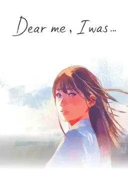 Dear Me, I Was…