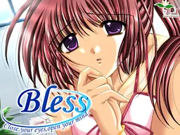 BLESS ~CLOSE YOUR EYES,OPEN YOUR MIND.~