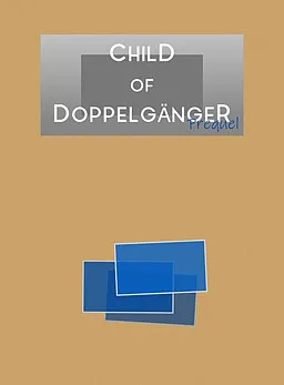 Child of Doppelgänger-Prequel-