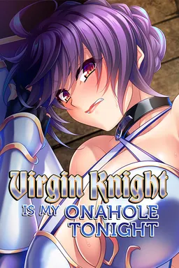 Virgin Knight is my Onahole Tonight