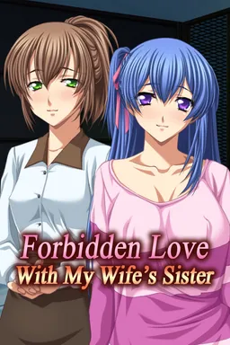 Forbidden Love with My Wife’s Sister