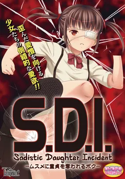 S.D.I.-Sadistic Daughter Incident- ~Musume ni Doutei o Ubawareru Boku~