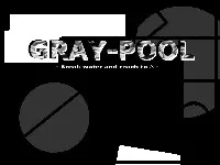 GRAY-POOL -Break water and reach to A-