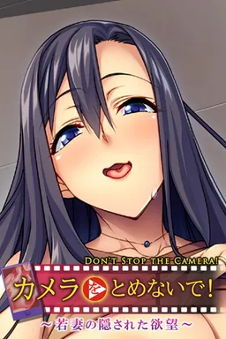 Don't Stop the Camera! ~Hidden Desires of a Young Wife~