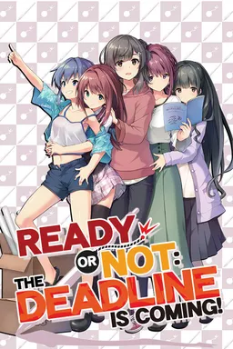 Ready or Not: The Deadline is Coming!