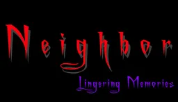 Neighbor - Lingering Memories