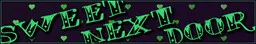 SWEET NEXT DOOR