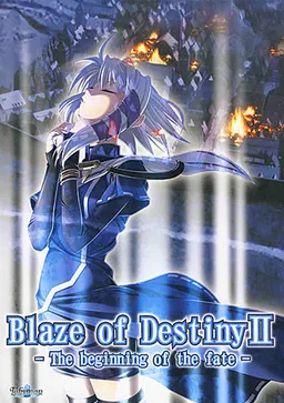 Blaze of Destiny II -The Beginning of the Fate-