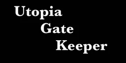 Utopia Gate Keeper