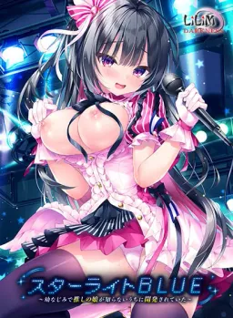 Starlight Blue ~Osananajimi de Oshi no Ko ga Shiranai Uchi ni Kaihatsu Sareteita~