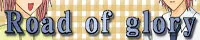 Road of glory ~Mezase! Eiga Star☆