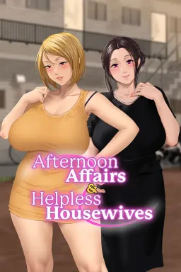 Afternoon Affairs & Helpless Housewives
