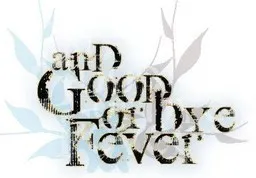 anD GooDbye Forever