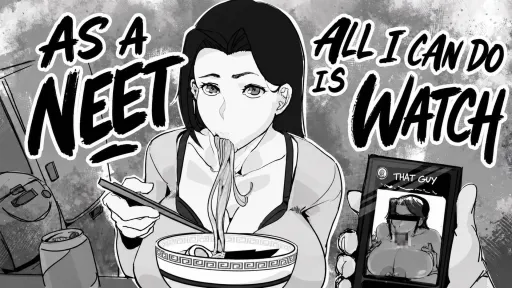 As a NEET, All I Can Do is Watch