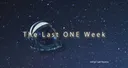 The Last ONE Week
