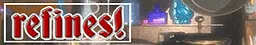 refines!